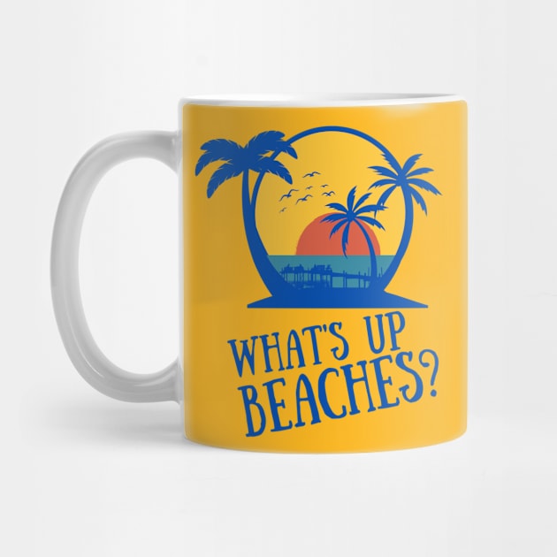 What's up Beaches? by Teessential